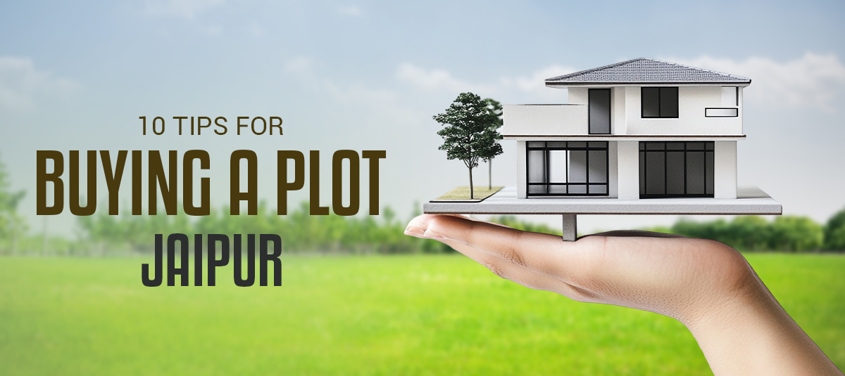 10 Tips for Buying a Plot in Jaipur